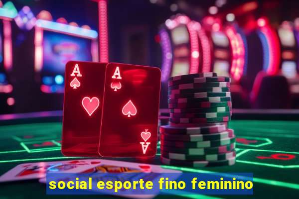 social esporte fino feminino